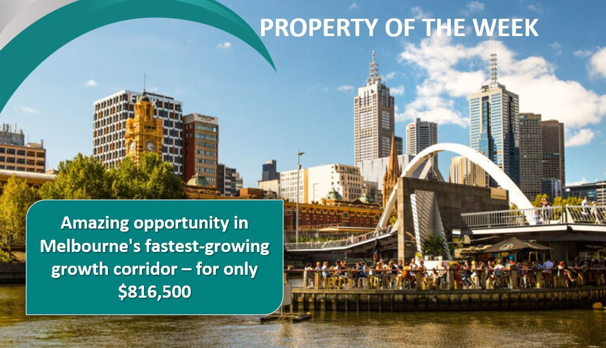 PROPERTY OF THE WEEK: Amazing Opportunity In Melbourne's Fastest-Growing Growth Corridor - For Only $816,500
